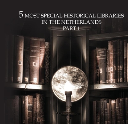 Afbeeldingen van 10 Most extraordinary historical libraries in the Netherlands 1