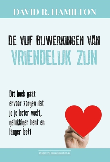 Afbeelding van De vijf bijwerkingen van vriendelijk zijn