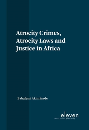 Afbeeldingen van Atrocity Crimes, Atrocity Laws and Justice in Africa