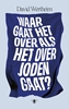 Afbeelding van Waar gaat het over als het over Joden gaat?