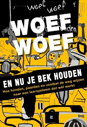 Afbeeldingen van Woef woef en nu je bek houden