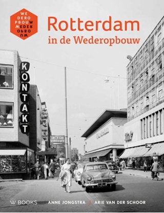 Afbeeldingen van Rotterdam in de wederopbouw