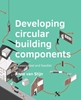 Afbeelding van A+BE Architecture and the Built Environment Developing circular building components
