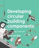 Afbeelding van A+BE Architecture and the Built Environment Developing circular building components