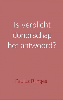 Afbeeldingen van Is verplicht donorschap het antwoord?