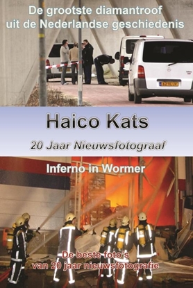 Afbeeldingen van Haico Kats 20 jaar nieuwsfotograaf