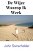 Afbeelding van De Wijze Waarop Ik Werk