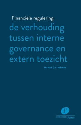Afbeeldingen van Financiële regulering: de verhouding tussen interne governance en extern toezicht