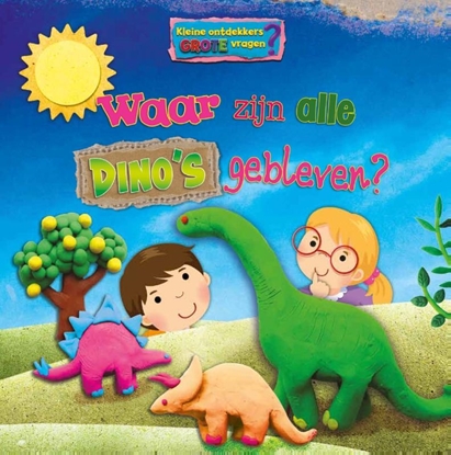 Afbeeldingen van Kleine ontdekkers, grote vragen Waar zijn alle dino's gebleven?