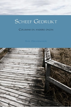 Afbeeldingen van Scheef gedrukt Columns en andere onzin