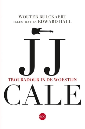 Afbeeldingen van JJ Cale. Troubadour in de woestijn
