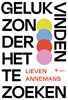 Afbeelding van Geluk vinden zonder het te zoeken