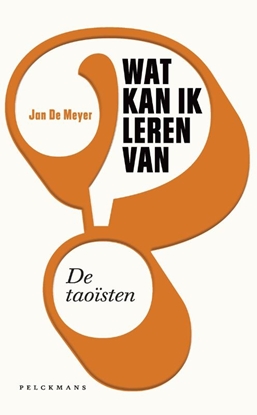 Afbeeldingen van Wat kan ik leren van de taoïsten?