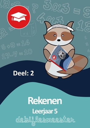 Afbeeldingen van Oefenboeken De Bijlesmeester Oefenboek Rekenen Deel 2 Leerjaar 5