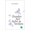 Afbeelding van Zonder het licht te breken