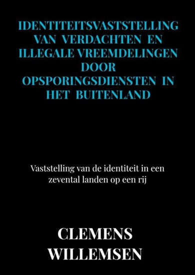 Afbeelding van Identiteitsvaststelling van verdachten en illegale vreemdelingen door opsporingsdiensten in het buitenland