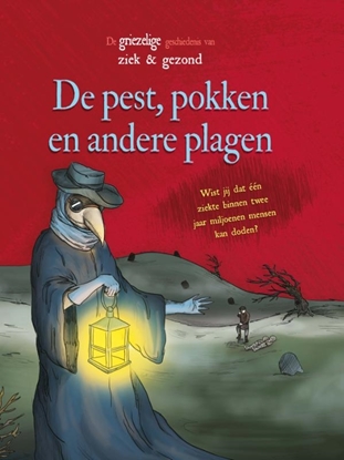 Afbeeldingen van De griezelige geschiedenis van ziek en gezond De pest, pokken en andere plagen