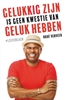 Afbeelding van Gelukkig zijn is geen kwestie van geluk hebben