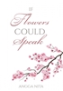 Afbeelding van If flowers could speak