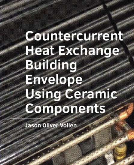 Afbeelding van A+BE Architecture and the Built Environment Countercurrent Heat Exchange Building Envelope Using Ceramic Components