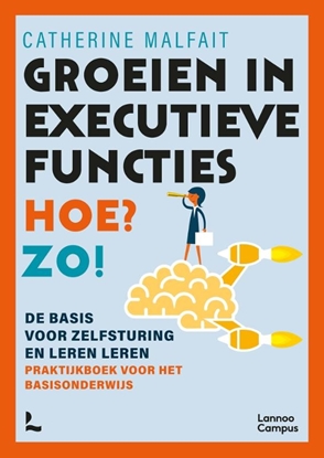 Afbeeldingen van Groeien in executieve functies. Hoe? Zo!