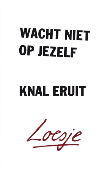 Afbeelding van Wacht niet op jezelf, knal eruit