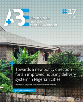 Afbeeldingen van A+BE Architecture and the Built Environment Towards a new policy direction for an improved housing delivery system in Nigerian cities