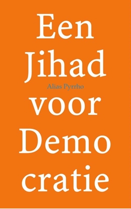 Afbeeldingen van Een Jihad voor Demo cratie