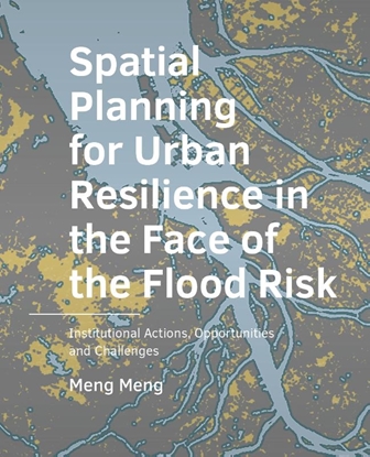 Afbeeldingen van A+BE Architecture and the Built Environment Spatial Planning for Urban Resilience in the Face of the Flood Risk