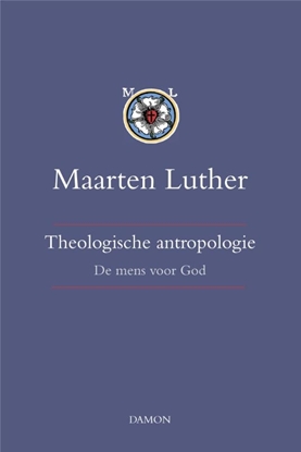 Afbeeldingen van Maarten Luther Theologische antropologie band I