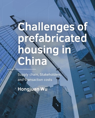 Afbeeldingen van A+BE Architecture and the Built Environment Challenges of -­prefabricated housing in China