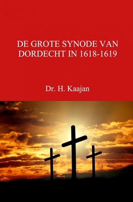 Afbeeldingen van DE GROTE SYNODE VAN DORDECHT IN 1618-1619