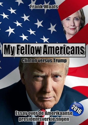 Afbeeldingen van My fellow Americans: Clinton versus Trump