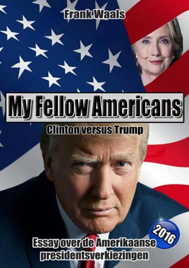 Afbeelding van My fellow Americans: Clinton versus Trump