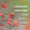Afbeelding van Liefdevolle natuurlijke zorg rondom het sterven