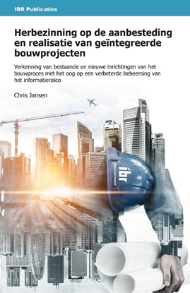 Afbeeldingen van Herbezinning op de aanbesteding en realisatie van geïntegreerde bouwprojecten