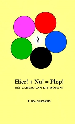 Afbeeldingen van Hier! + Nu! = Plop!
