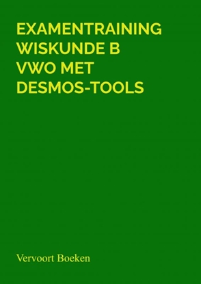 Afbeeldingen van Examentraining Wiskunde B VWO met Desmos-tools