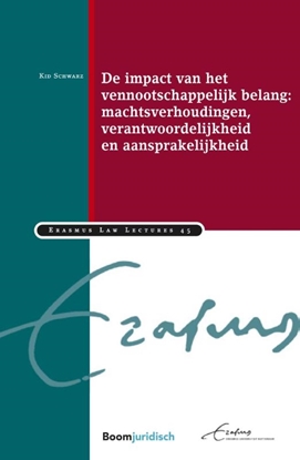 Afbeeldingen van Erasmus Law Lectures De impact van het vennootschappelijk belang: machtsverhoudingen, verantwoordelijkheid en aansprakelijkheid