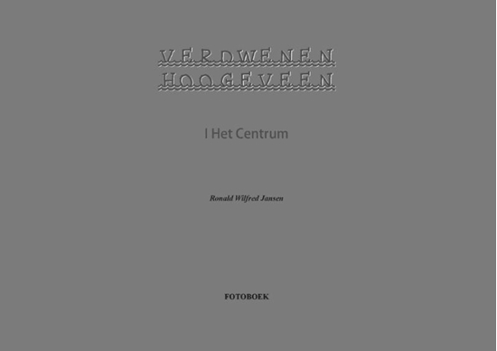 Afbeelding van Verdwenen Hoogeveen I Het Centrum