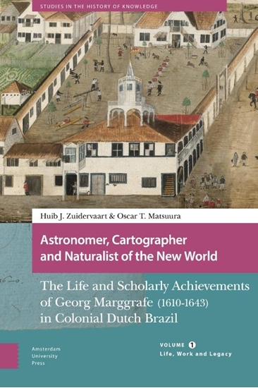 Afbeelding van Studies in the History of Knowledge Astronomer, Cartographer and Naturalist of the New World Volume 1: Life, Work and Legacy