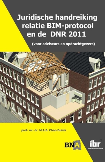 Afbeelding van Juridische handreiking relatie BIM-protocol en de DNR 2011 (voor adviseurs en opdrachtgevers)