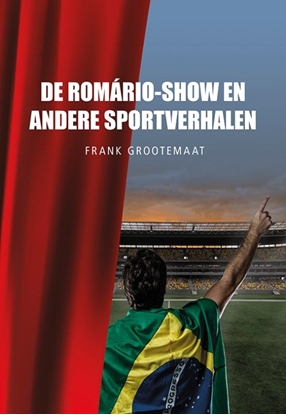 Afbeeldingen van De Romário-show en andere sportverhalen