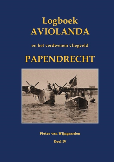 Afbeelding van Logboek Aviolanda en het verdwenen vliegveld Papendrecht Deel IV