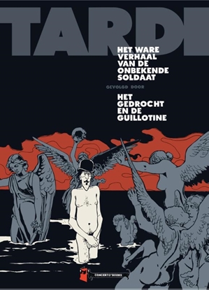 Afbeeldingen van Het ware verhaal van de onbekende soldaat gevolgd door het gedrocht en de guillotine