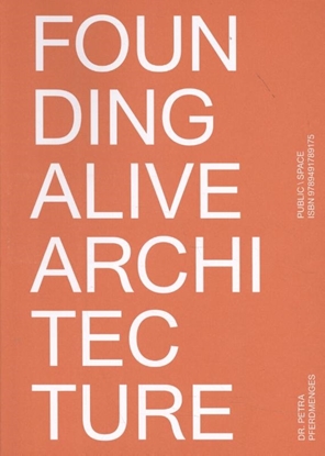 Afbeeldingen van Founding Alive Architecture