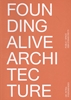 Afbeelding van Founding Alive Architecture