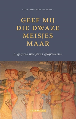 Afbeeldingen van Geef mij die dwaze meisjes maar