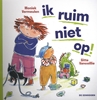 Afbeelding van Ik ruim niet op!