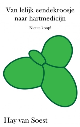 Afbeeldingen van Van lelijk eendekroosje naar hartmedicijn